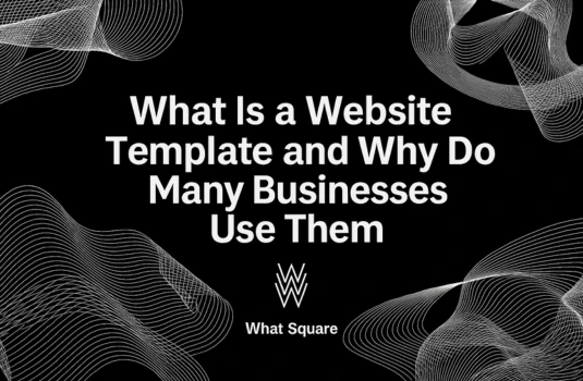 What Is a Website Template and Why Do So Many Businesses Use Them